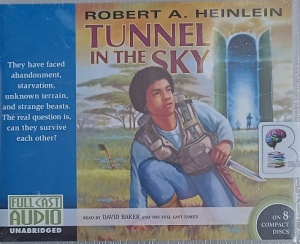 Tunnel in the Sky written by Robert A. Heinlein performed by Full Cast Drama Team on Audio CD (Unabridged)